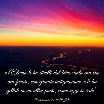 Picture 03 - Deuteronomio 29:28 RIV - e l’Eterno li ha divelti dal loro suolo con - Bible Verse Picture