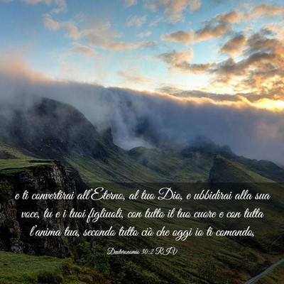 Picture 03 - Deuteronomio 30:2 RIV - e ti convertirai all’Eterno, al tuo Dio, e - Bible Verse Picture