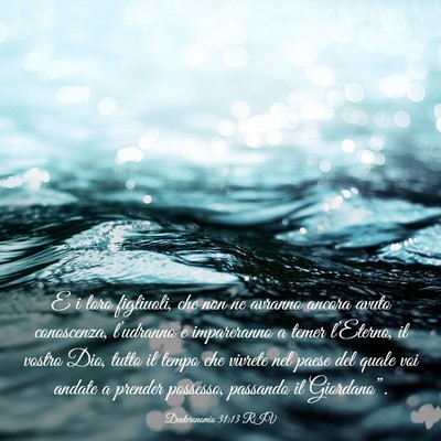 Picture 03 - Deuteronomio 31:13 RIV - E i loro figliuoli, che non ne avranno ancora - Bible Verse Picture