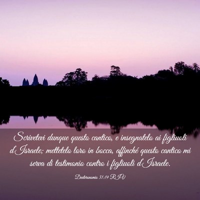Picture 03 - Deuteronomio 31:19 RIV - Scrivetevi dunque questo cantico, e insegnatelo - Bible Verse Picture