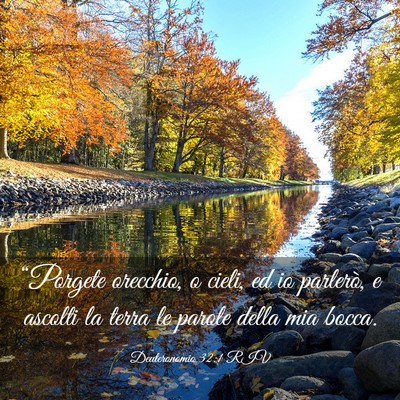 Picture 03 - Deuteronomio 32:1 RIV - “Porgete orecchio, o cieli, ed io parlerò, e - Bible Verse Picture