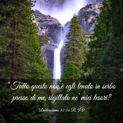 Picture 03 - Deuteronomio 32:34 RIV - “Tutto questo non è egli tenuto in serbo - Bible Verse Picture