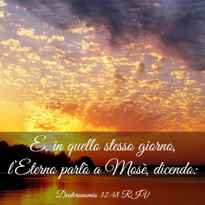 Picture 03 - Deuteronomio 32:48 RIV - E, in quello stesso giorno, l’Eterno parlò a - Bible Verse Picture