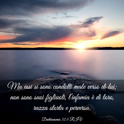 Picture 03 - Deuteronomio 32:5 RIV - Ma essi si sono condotti male verso di lui; non - Bible Verse Picture