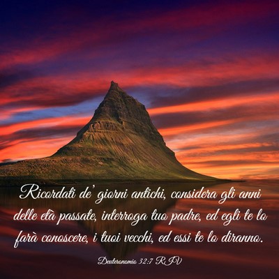Picture 03 - Deuteronomio 32:7 RIV - Ricordati de’ giorni antichi, considera gli - Bible Verse Picture