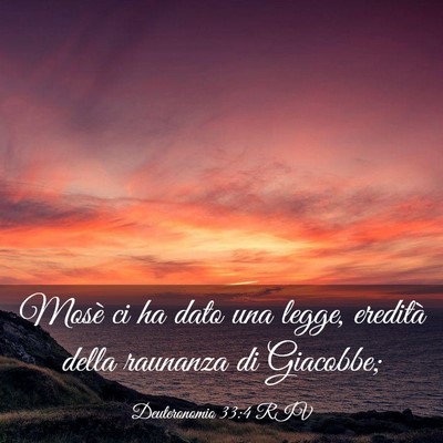 Picture 03 - Deuteronomio 33:4 RIV - Mosè ci ha dato una legge, eredità della - Bible Verse Picture
