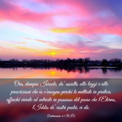 Picture 03 - Deuteronomio 4:1 RIV - Ora, dunque, Israele, da’ ascolto alle leggi e - Bible Verse Picture