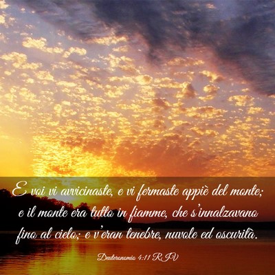 Picture 03 - Deuteronomio 4:11 RIV - E voi vi avvicinaste, e vi fermaste appiè del - Bible Verse Picture