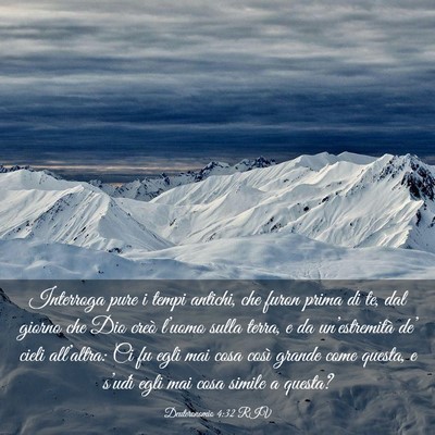 Picture 03 - Deuteronomio 4:32 RIV - Interroga pure i tempi antichi, che furon prima - Bible Verse Picture