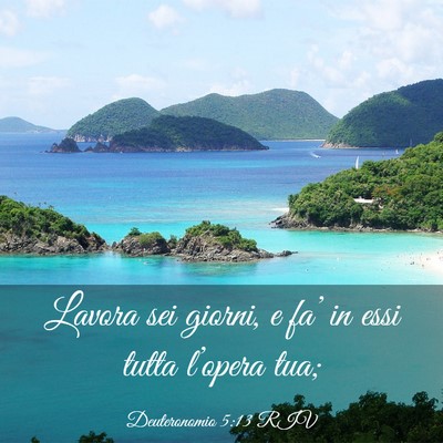 Picture 03 - Deuteronomio 5:13 RIV - Lavora sei giorni, e fa’ in essi tutta - Bible Verse Picture