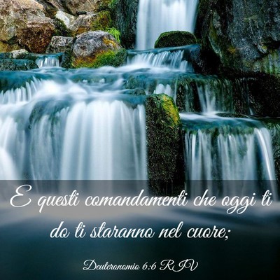 Picture 03 - Deuteronomio 6:6 RIV - E questi comandamenti che oggi ti do ti staranno - Bible Verse Picture