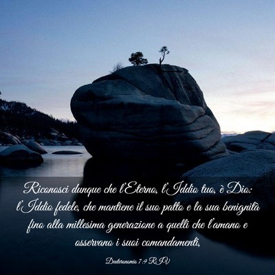 Picture 03 - Deuteronomio 7:9 RIV - Riconosci dunque che l’Eterno, l’Iddio tuo, - Bible Verse Picture