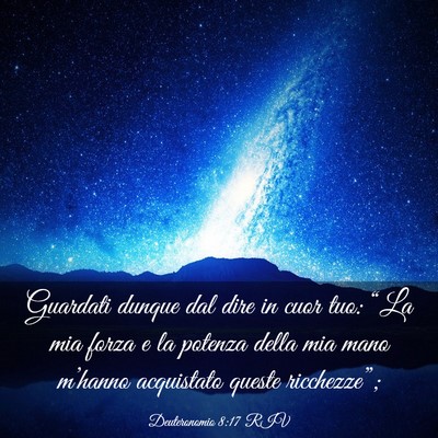 Picture 03 - Deuteronomio 8:17 RIV - Guardati dunque dal dire in cuor tuo: “La mia - Bible Verse Picture