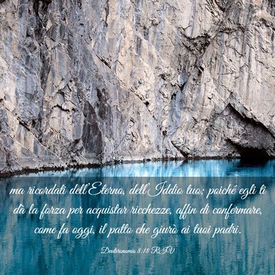 Picture 03 - Deuteronomio 8:18 RIV - ma ricordati dell’Eterno, dell’Iddio tuo; - Bible Verse Picture