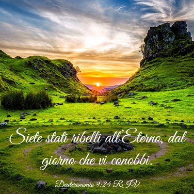 Picture 03 - Deuteronomio 9:24 RIV - Siete stati ribelli all’Eterno, dal giorno che - Bible Verse Picture
