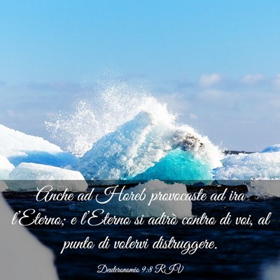 Picture 03 - Deuteronomio 9:8 RIV - Anche ad Horeb provocaste ad ira l’Eterno; e - Bible Verse Picture