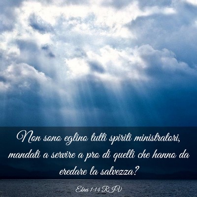 Picture 03 - Ebrei 1:14 RIV - Non sono eglino tutti spiriti ministratori, - Bible Verse Picture