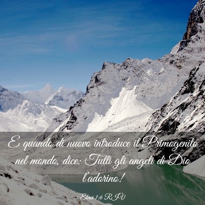 Picture 03 - Ebrei 1:6 RIV - E quando di nuovo introduce il Primogenito nel - Bible Verse Picture