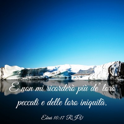 Picture 03 - Ebrei 10:17 RIV - E non mi ricorderò più de’ loro peccati e - Bible Verse Picture