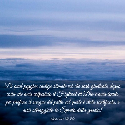 Picture 03 - Ebrei 10:29 RIV - Di qual peggior castigo stimate voi che sarà - Bible Verse Picture