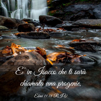 Picture 03 - Ebrei 11:18 RIV - E’ in Isacco che ti sarà chiamata una - Bible Verse Picture
