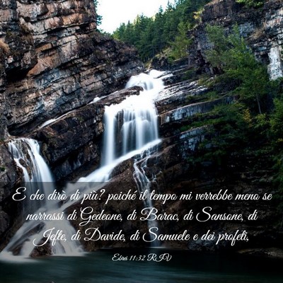 Picture 03 - Ebrei 11:32 RIV - E che dirò di più? poiché il tempo mi verrebbe - Bible Verse Picture