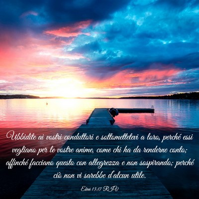 Picture 03 - Ebrei 13:17 RIV - Ubbidite ai vostri conduttori e sottomettetevi a - Bible Verse Picture