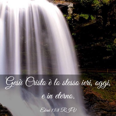 Picture 03 - Ebrei 13:8 RIV - Gesù Cristo è lo stesso ieri, oggi, e in - Bible Verse Picture