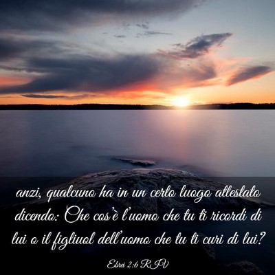 Picture 03 - Ebrei 2:6 RIV - anzi, qualcuno ha in un certo luogo attestato - Bible Verse Picture