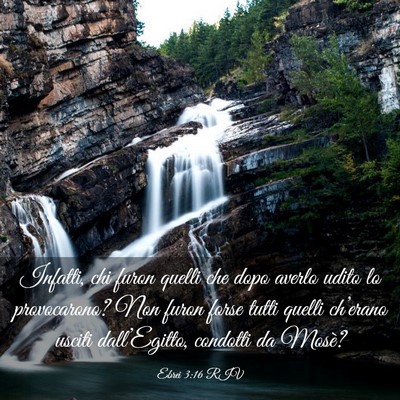 Picture 03 - Ebrei 3:16 RIV - Infatti, chi furon quelli che dopo averlo udito - Bible Verse Picture