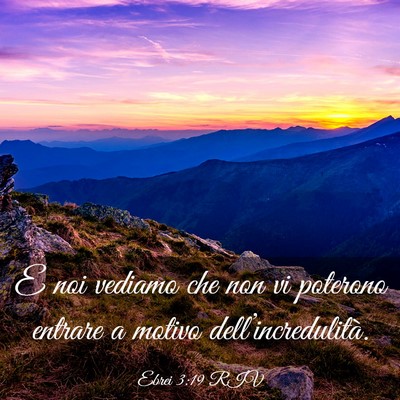 Picture 03 - Ebrei 3:19 RIV - E noi vediamo che non vi poterono entrare a - Bible Verse Picture