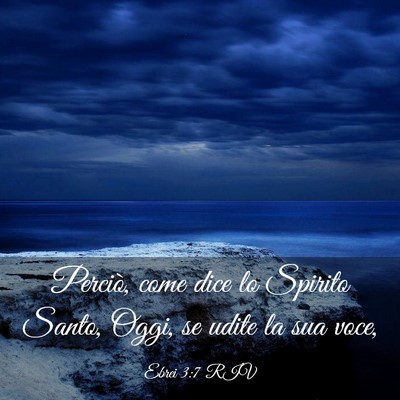 Picture 03 - Ebrei 3:7 RIV - Perciò, come dice lo Spirito Santo, Oggi, se - Bible Verse Picture