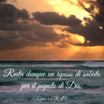 Picture 03 - Ebrei 4:9 RIV - Resta dunque un riposo di sabato per il popolo di - Bible Verse Picture