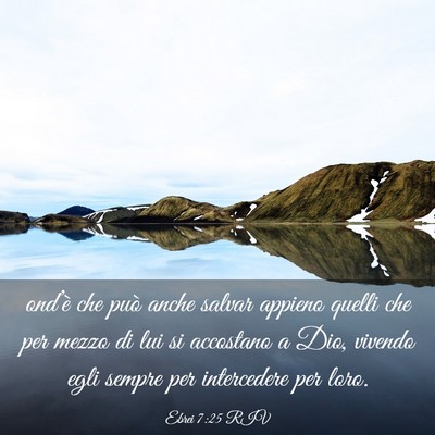 Picture 03 - Ebrei 7:25 RIV - ond’è che può anche salvar appieno quelli che - Bible Verse Picture