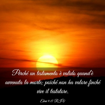 Picture 03 - Ebrei 9:17 RIV - Perché un testamento è valido quand’è - Bible Verse Picture