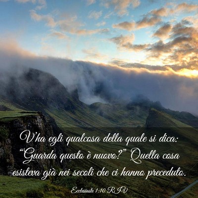 Picture 03 - Ecclesiaste 1:10 RIV - V’ha egli qualcosa della quale si dica: - Bible Verse Picture