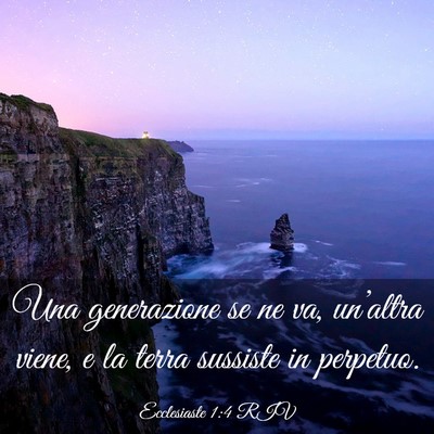 Picture 03 - Ecclesiaste 1:4 RIV - Una generazione se ne va, un’altra viene, e la - Bible Verse Picture