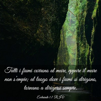 Picture 03 - Ecclesiaste 1:7 RIV - Tutti i fiumi corrono al mare, eppure il mare non - Bible Verse Picture