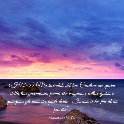 Picture 03 - Ecclesiaste 12:1 RIV - (H12-3) Ma ricordati del tuo Creatore nei giorni - Bible Verse Picture