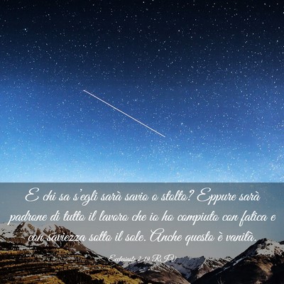 Picture 03 - Ecclesiaste 2:19 RIV - E chi sa s’egli sarà savio o stolto? Eppure - Bible Verse Picture