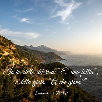 Picture 03 - Ecclesiaste 2:2 RIV - Io ho detto del riso: “E’ una follia”; e - Bible Verse Picture