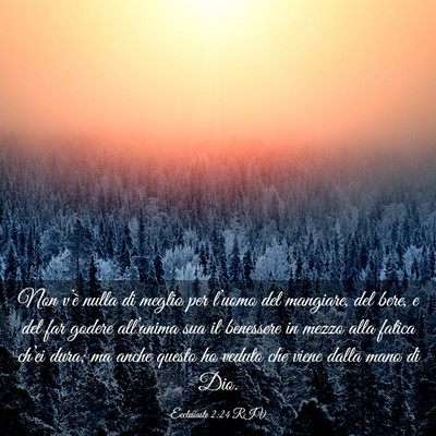 Picture 03 - Ecclesiaste 2:24 RIV - Non v’è nulla di meglio per l’uomo del - Bible Verse Picture