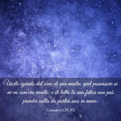 Picture 03 - Ecclesiaste 5:15 RIV - Uscito ignudo dal seno di sua madre, quel - Bible Verse Picture