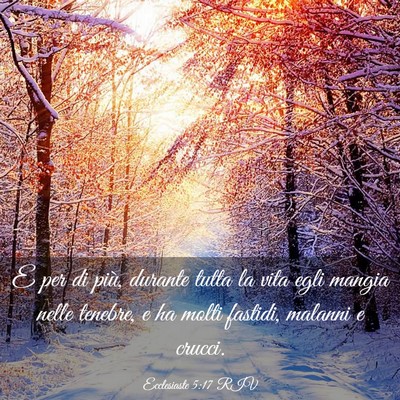 Picture 03 - Ecclesiaste 5:17 RIV - E per di più, durante tutta la vita egli mangia - Bible Verse Picture
