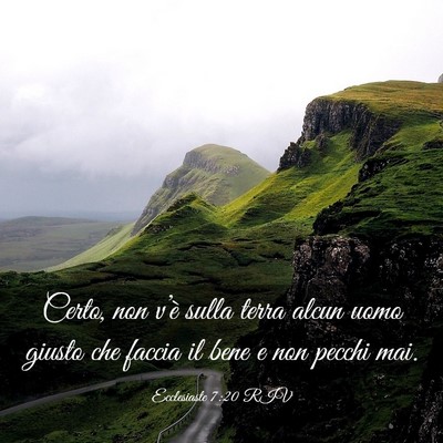 Picture 03 - Ecclesiaste 7:20 RIV - Certo, non v’è sulla terra alcun uomo giusto - Bible Verse Picture
