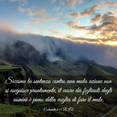 Picture 03 - Ecclesiaste 8:11 RIV - Siccome la sentenza contro una mala azione non si - Bible Verse Picture