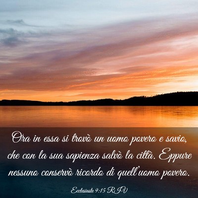 Picture 03 - Ecclesiaste 9:15 RIV - Ora in essa si trovò un uomo povero e savio, che - Bible Verse Picture