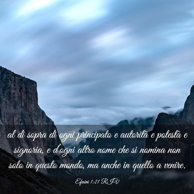 Picture 03 - Efesini 1:21 RIV - al di sopra di ogni principato e autorità e - Bible Verse Picture