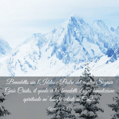 Picture 03 - Efesini 1:3 RIV - Benedetto sia l’Iddio e Padre del nostro Signor - Bible Verse Picture
