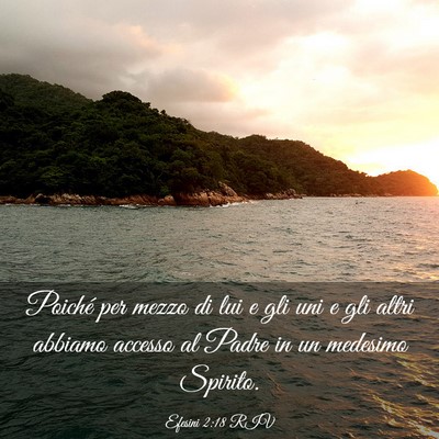 Picture 03 - Efesini 2:18 RIV - Poiché per mezzo di lui e gli uni e gli altri - Bible Verse Picture